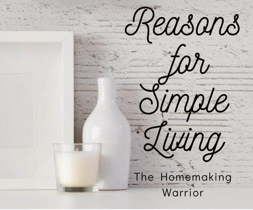 7 Reasons Why Simple Living Is Worth It.